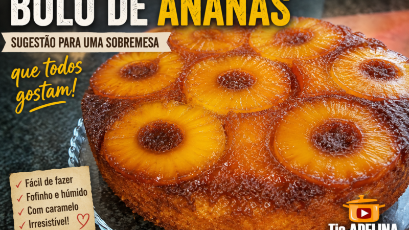 Bolo de Ananás – Sugestão para uma sobremesa que todos gostam!